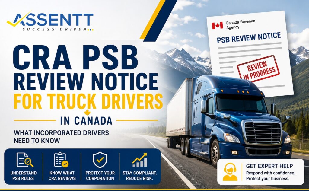 CRA PSB Review Notice for Truck Drivers in Canada with professional financial consultation by Assentt